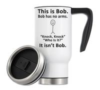 Bob Has No Arms Who is Knocking Not Bob Vacuum Insulated Thermal Travel Coffee Mug 480ml White