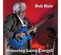 BOB HOLZ - HONORING LARRY CORYELL (2LP) [VINYL]