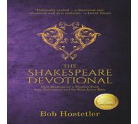 Bob Hostetler The Shakespeare Devotional: Daily Readings for a Timeless Faith Bob Hostetler Multicolor