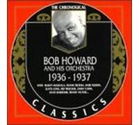 Bob Howard & His Orchestra - 1936-37