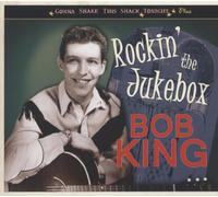 Bob King - Rockin' The Jukebox - Gonna Shake This Shack Tonight (CD)