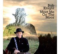 Bob Knight - Meet Me On The Moor
