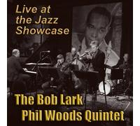 BOB LARK & PHIL QUINTET WOODS - Live at the Jazz Showcase