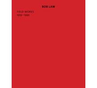 Bob Law: Field Works 1959-1999