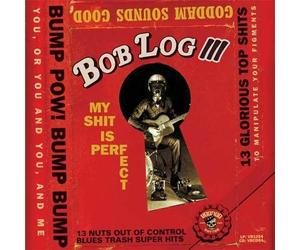 BOB LOG III "MY SHIT IS PERFECT" LP VINYL NEW