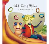 Bob Loves Bling: A Walkabout with Joe: 1 (The Bob Loves Adventures)