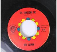 Bob Luman 45 RPM Oh, Lonesome Me / Why, Why, Bye, Bye