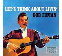 Bob Luman - Let's Think About Livin'