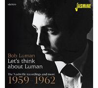 Bob Luman - Let's Think About Luman - The Nashville Recordings And More