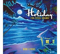 Bob Lyons - Holiday for Steel Drums by Bob Lyons