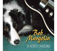 Bob Margolin - In North Carolina