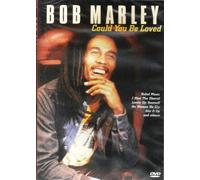 BOB MARLEY-COULD YOU BE LOVED