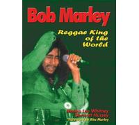 Bob Marley : Reggae King of the World