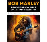 Bob Marley - Reggae Resonance: Guitar Tabs Collection