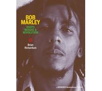 Bob Marley : Roots, Reggae & Revolution