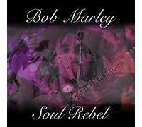 Bob Marley - Soul Rebel