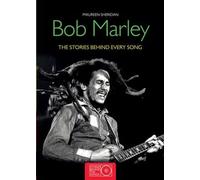 Bob Marley: The Stories Behind Every Song (Stories Behind the Songs)