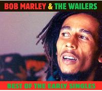 Bob Marley & The Wailers - Best Of The Early Singles