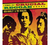 Bob Marley & the Wailers - Crucial Reggae: Bob Marley & T