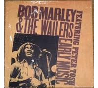 Bob Marley & The Wailers - Early Music