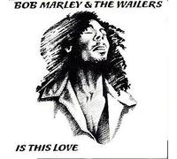 Bob Marley & The Wailers - Is This Love