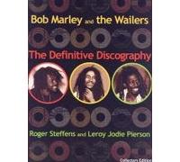 Bob Marley & The Wailers: The Definitive Discography