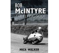 Bob McIntyre : The Flying Scot