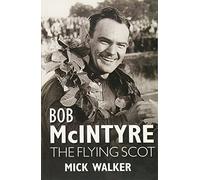 Bob McIntyre - The Flying Scot