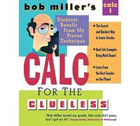 Bob Miller's Calc for the Clueless: Calc I (Bob Miller's Clueless Series)