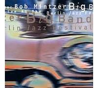 Bob Mintzer Big Band / Live at the Berlin Jazz Festival