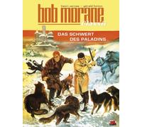 Bob Morane Classic Bd. 9: Das Schwert des Paladins