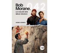 Bob Morane - La Vallée des Mille Soleils: Tome 042 (Saga Bob Morane : Voyages, Récits et Aventures)