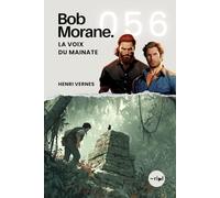 Bob Morane - La Voix du Mainate: Tome 056 (Saga Bob Morane : Voyages, Récits et Aventures)