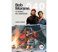 Bob Morane - Le Diable du Labrador: Tome 040 (Saga Bob Morane : Voyages, Récits et Aventures)