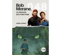 Bob Morane - Le Dragon des Fenstone: Tome 048 (Saga Bob Morane : Voyages, Récits et Aventures)