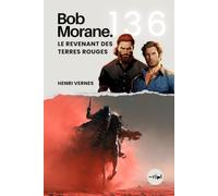 Bob Morane - Le Revenant des Terres Rouges: Tome 136 - Cavalier masqué, or caché | Thriller d'aventure | Saga (Saga Bob Morane : Voyages, Récits et Aventures)