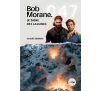 Bob Morane - Le Tigre des Lagunes: Tome 047 (Saga Bob Morane : Voyages, Récits et Aventures)
