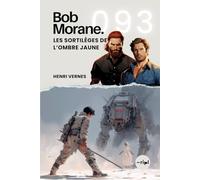 Bob Morane - Les Sortilèges de l’Ombre Jaune: Tome 093 (Saga Bob Morane : Voyages, Récits et Aventures)