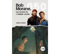 Bob Morane - Les Sosies de l'Ombre Jaune: Tome 050 (Saga Bob Morane : Voyages, Récits et Aventures)