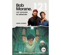 Bob Morane - Les Voleurs de Mémoire: Tome 121 - Un Thriller de Science-Fiction et de Manipulation Mémorielle (Saga Bob Morane : Voyages, Récits et Aventures)