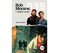Bob Morane - L'Ombre Jaune: Tome 035 (Saga Bob Morane : Voyages, Récits et Aventures)