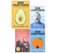 Bob Mortimer Collection 4 Books Set (Mortimer & Whitehouse Gone Fishing, And Away, The Satsuma Complex & The Hotel Avocado)