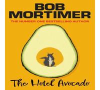Bob Mortimer The Hotel Avocado Hardback Book Bob Mortimer Multicolor