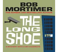Bob Mortimer The Long Shoe Hardback Book Bob Mortimer Multicolor