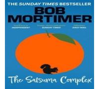 Bob Mortimer The Satsuma Complex Paperback Book Bob Mortimer Multicolor