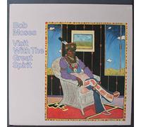 BOB MOSES - visit with the great spirit