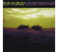 Bob Mosley - Never Dreamed