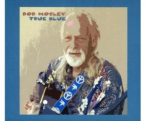 BOB MOSLEY - TRUE BLUE-DIGIPACK CD NEW