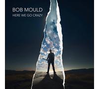 Bob Mould - Here We Go Crazy