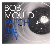 Bob Mould - Patch the Sky [CD]